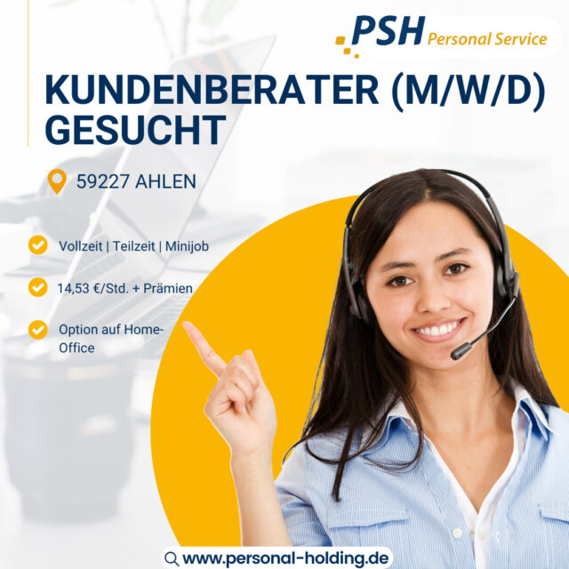 📞 Starte deine Karriere als Kundenberater (m/w/d) in Ahlen!
Du bist kommunikativ, hilfsbereit und suchst einen Job mit Zukunftsperspektive?
Dann bist du bei uns genau richtig! 💼
Für unseren Kunden aus dem Bereich Kundenservice und Vertrieb suchen wir motivierte Kundenberater (m/w/d) zur Verstärkung des Teams in Ahlen.
Dich erwartet ein modernes Arbeitsumfeld, strukturierte Einarbeitung und viele Entwicklungsmöglichkeiten – perfekt auch für Quereinsteiger. 🚀
💶 Das bieten wir dir:
✅ Attraktiver Stundenlohn von 14,53 € + leistungsbezogene Prämien
✅ Flexible Arbeitszeiten & Option auf Home-Office
✅ Sichere Festanstellung mit Perspektive
✅ Weiterbildung & Aufstiegschancen
✅ Kollegiales Team & moderne Technik
🧭 Deine Aufgaben:
Beratung und Betreuung von Neu- und Bestandskunden am Telefon
Klärung von Fragen zu Produkten & Dienstleistungen
Dokumentation der Gespräche im internen System
Aktive Kundenansprache zur Kundenbindung
💡 Wichtig:
Deine Bewerbung erfolgt anonymisiert über unseren Auftraggeber.
So bleibt der Bewerbungsprozess diskret, sicher und unkompliziert.
👉 Bewirb dich jetzt und werde Teil eines motivierten Teams!
➡️ Mehr Informationen & Bewerbung unter: www.personal-holding.de
#PSH #JobinAhlen#Kundenberater#PSHPersonalService#KarriereStart#Jobvermittlung#ServiceJob#Quereinstieg#ZeitarbeitmitZukunft#JetztBewerben#Karrierechancen